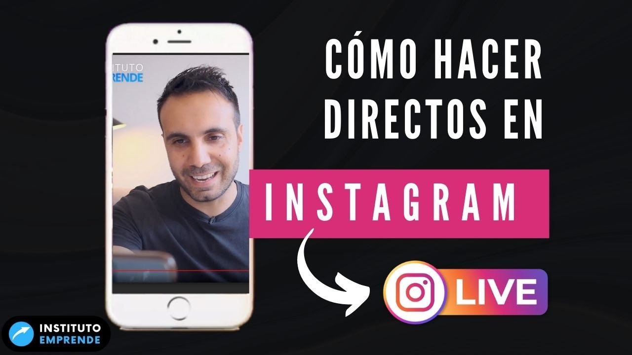 C&oacute;mo hacer Directos de &Eacute;xito en Instagram Live (Gu&iacute;a Definitiva)
