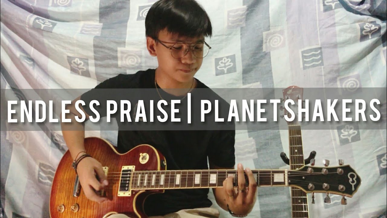 Endless Praise |Planetshakers - Electric Guitar Cover