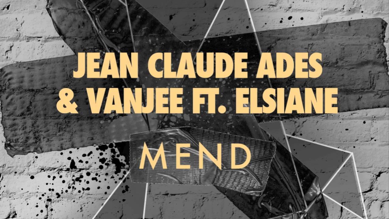 Jean Claude Ades & Vanjee ft. Elsiane - Mend (Kellerkind Remix)