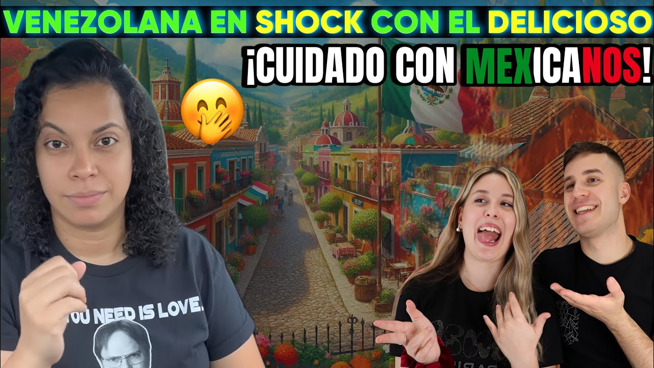 TENGAN CUIDADO con LOS MEXICANOS DICE VENEZOLANA QUE QUEDÓ EN SHOCK con MEXICO y 