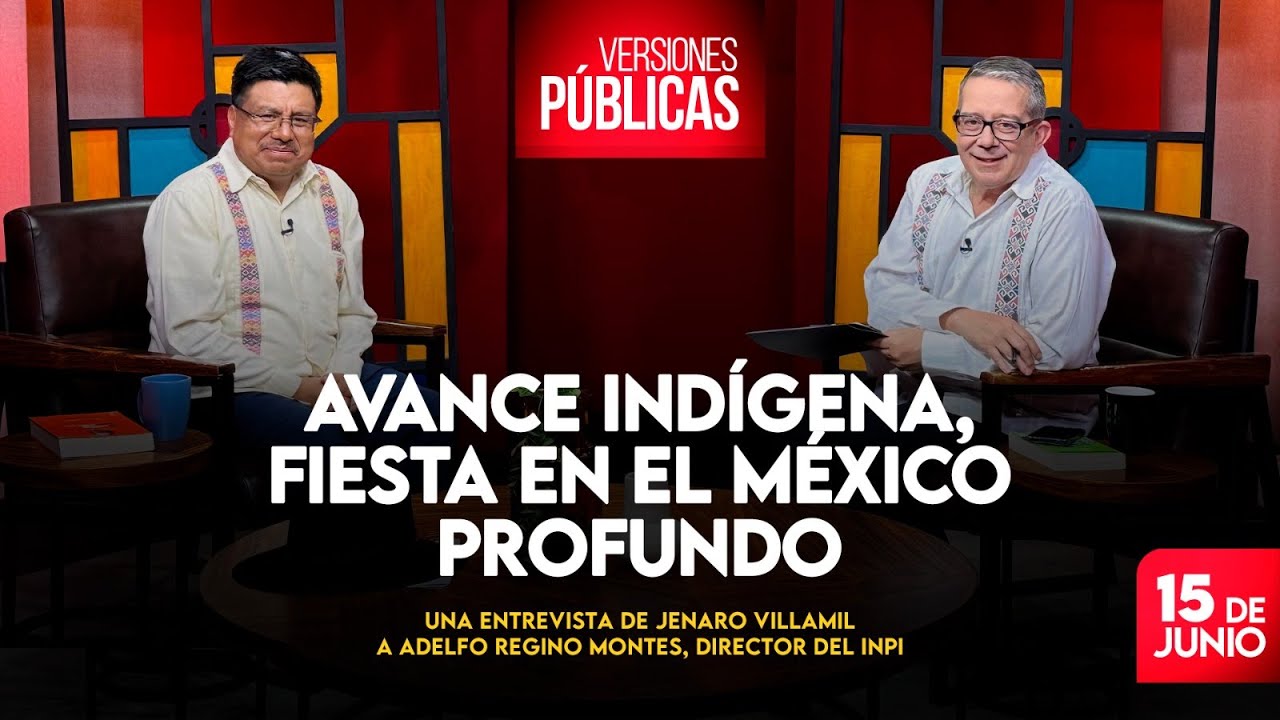 Versiones Públicas | Avance indígena, fiesta en el México Profundo
