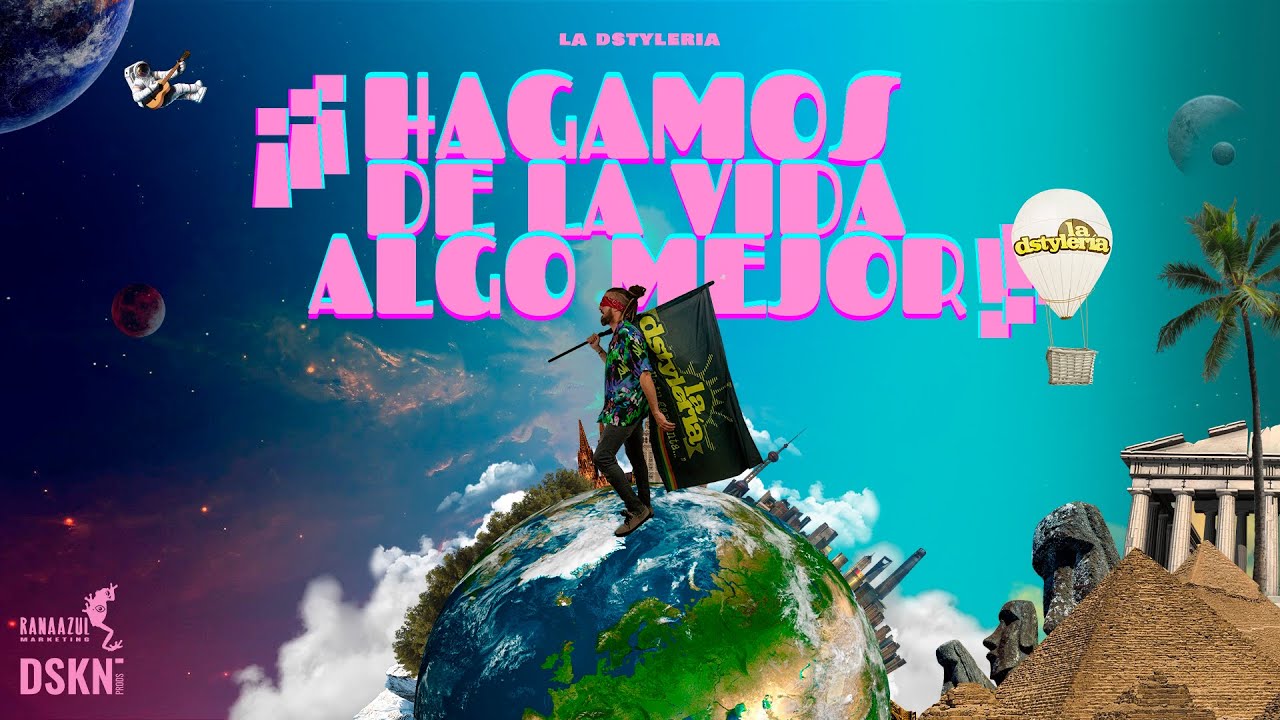 La Dstyleria -  Hagamos de la vida algo mejor
