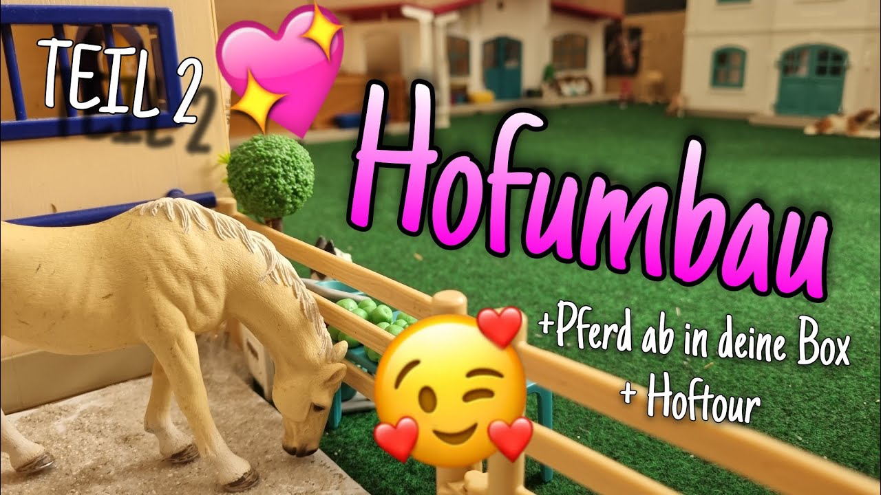 XXL HOFUMBAU + Pferd ab in deine Box + Hoftour TEIL 2💕✨️