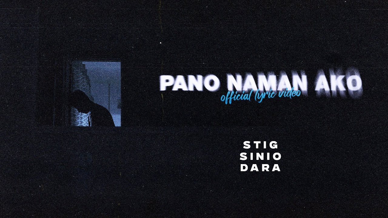 PANO NAMAN AKO (OFFICIAL LYRIC VIDEO) - STIG x SINIO x DARA