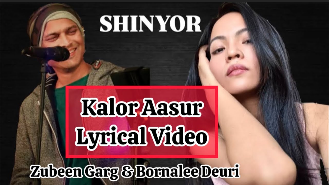 Kalor Aasur l Zubeen Garg & Bornalee Deuri l Shinyor