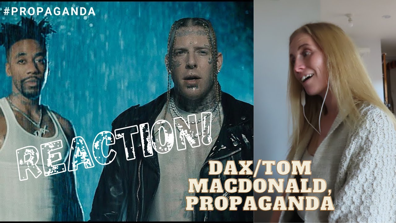 REACTION! Dax & Tom Macdonald, Propaganda #FIRST TIME HEARING TOM MACDONALD #ALittleMoreOfLisa