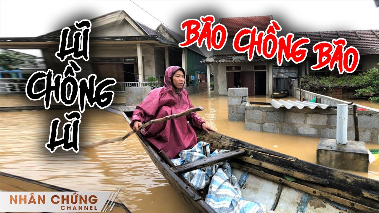 Hơn 100 TRIỆU ĐỒNG rồi! Nhân Chứng Channel sẽ đến tâm lũ lụt cứu trợ miền Trung thân thương