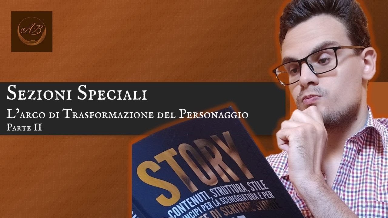 Sezioni Speciali: Arco di Trasformazione del Personaggio - Parte II