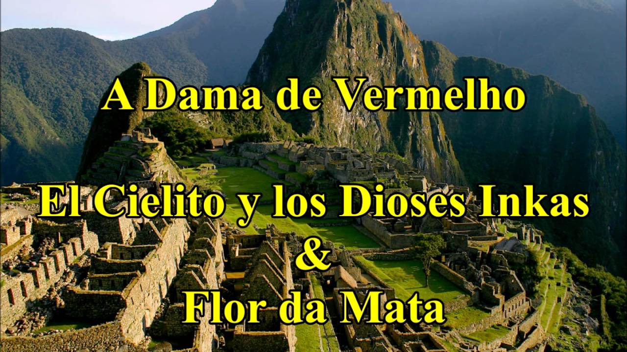 A Dama de Vermelho - El Cielito y los Dioses Inkas