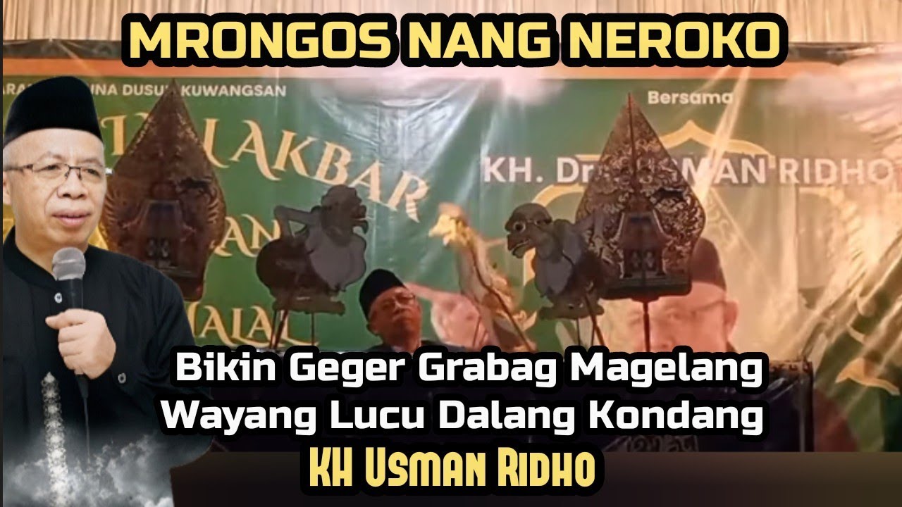 Mrongos Nang Neroko • Wayang Lucu Dalang Kondang KH. Usman Ridho Bikin Geger Grabag Magelang