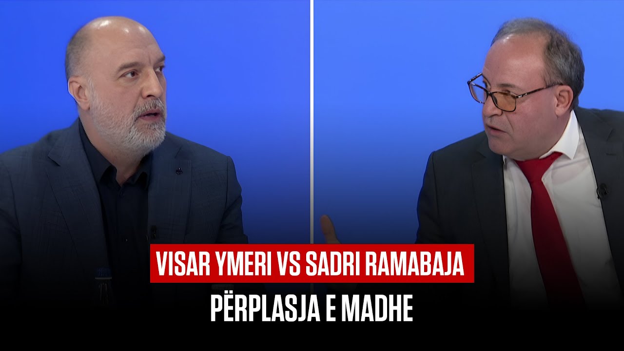 PËRPLASJA E MADHE/ VISAR YMERI - SADRI RAMABAJA/ KUSH FITOI?