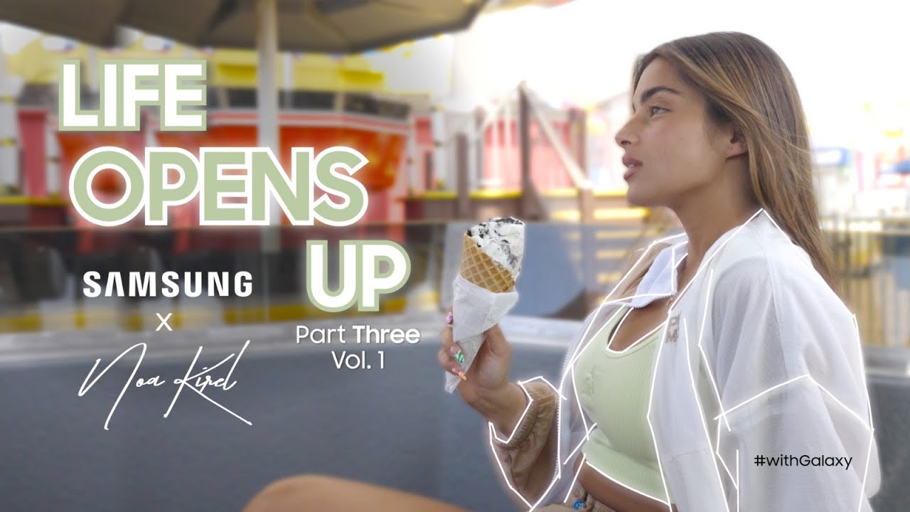 Noa Kirel - Life opens up #withGalaxy Part Three Vol. 1 | נועה קירל - בסדרת דוקו בלעדית לסמסונג