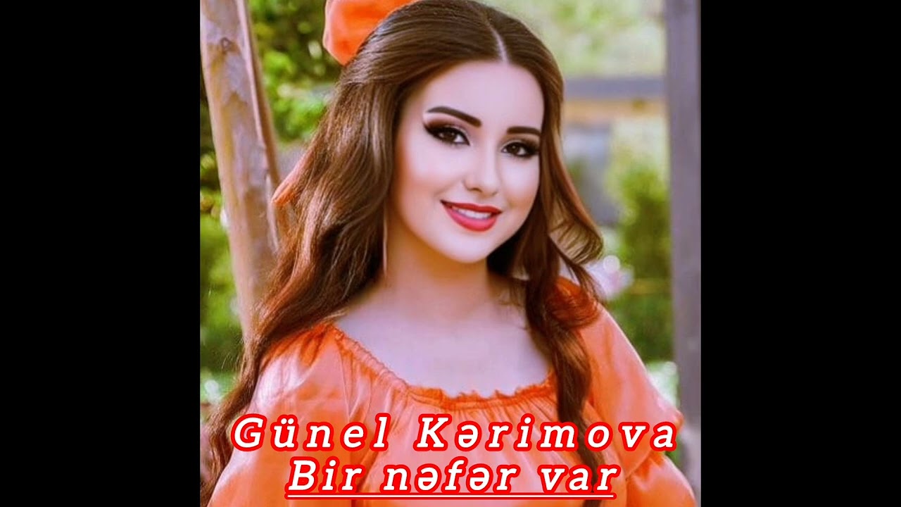 Günel Kərimova~Bir nəfər var