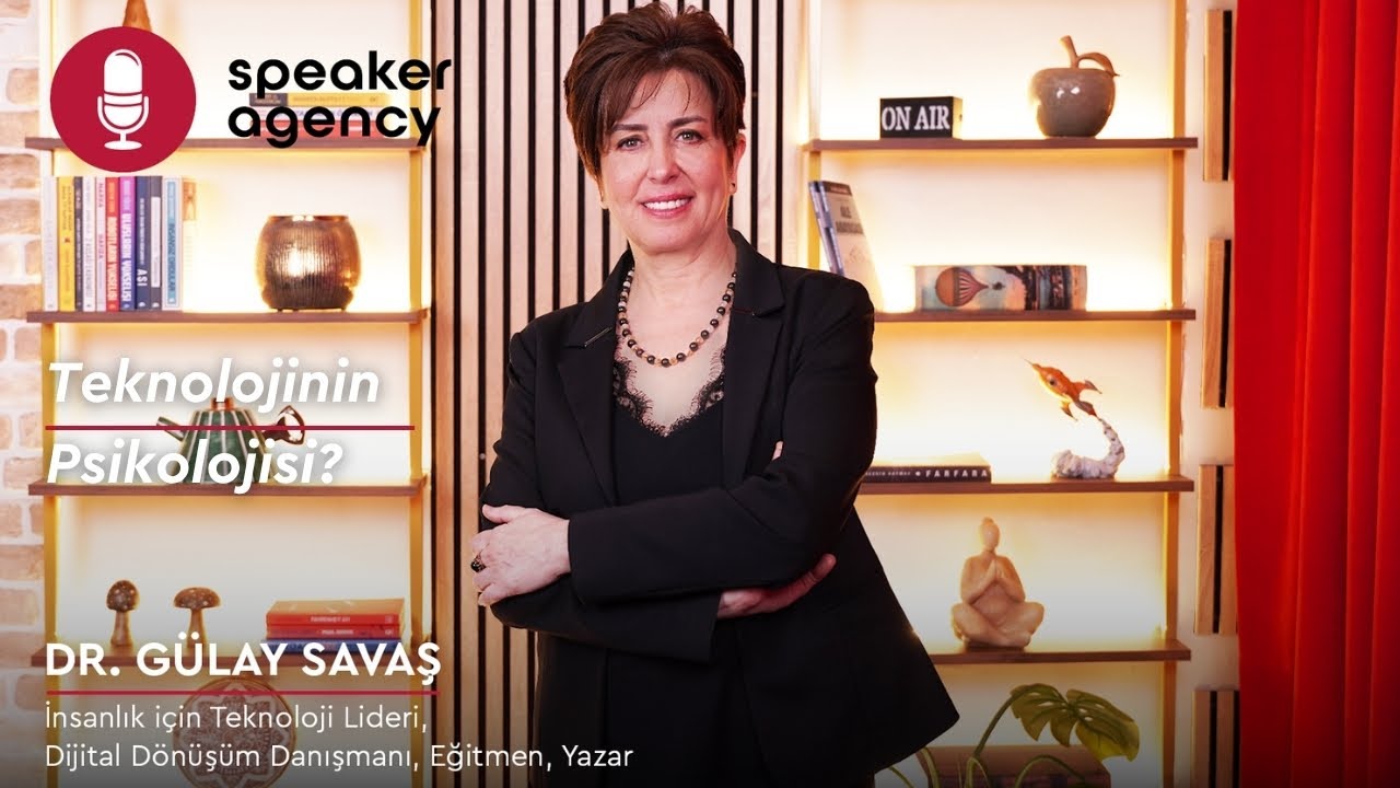 Teknolojinin Psikolojisi | Dr. Gülay Savaş