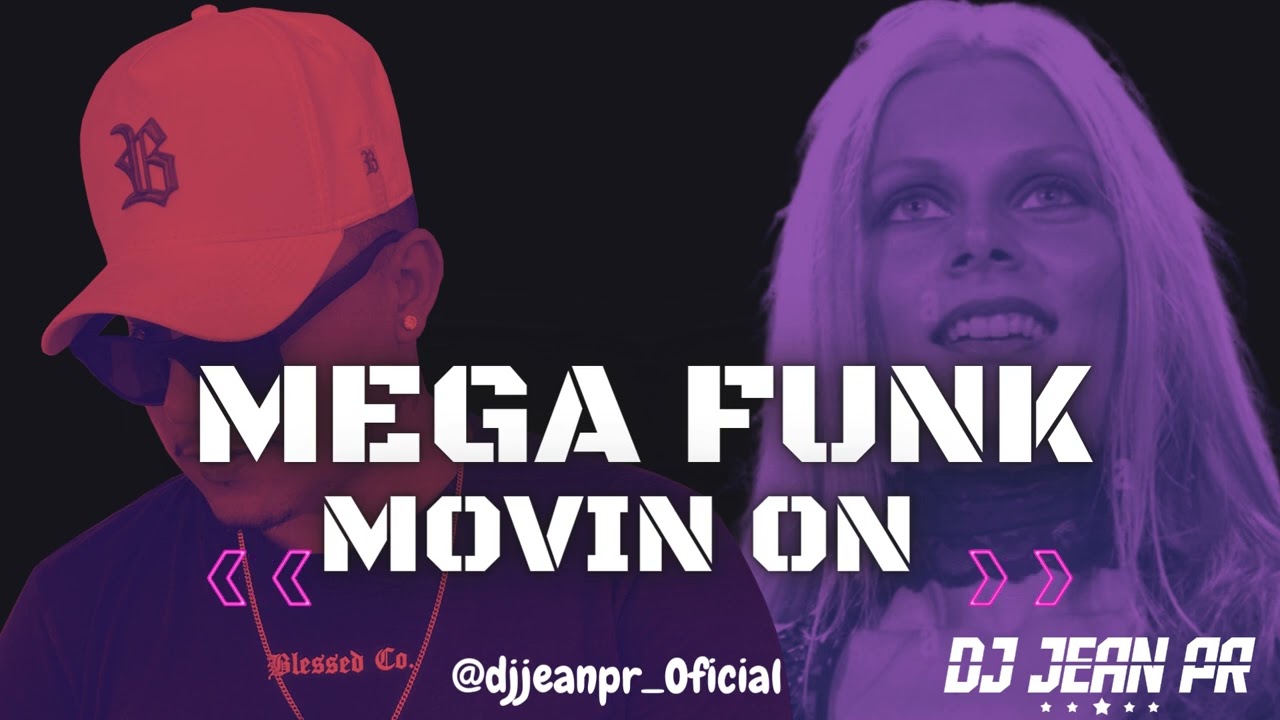 MEGA FUNK - MOVIN ON DJ JEAN PR