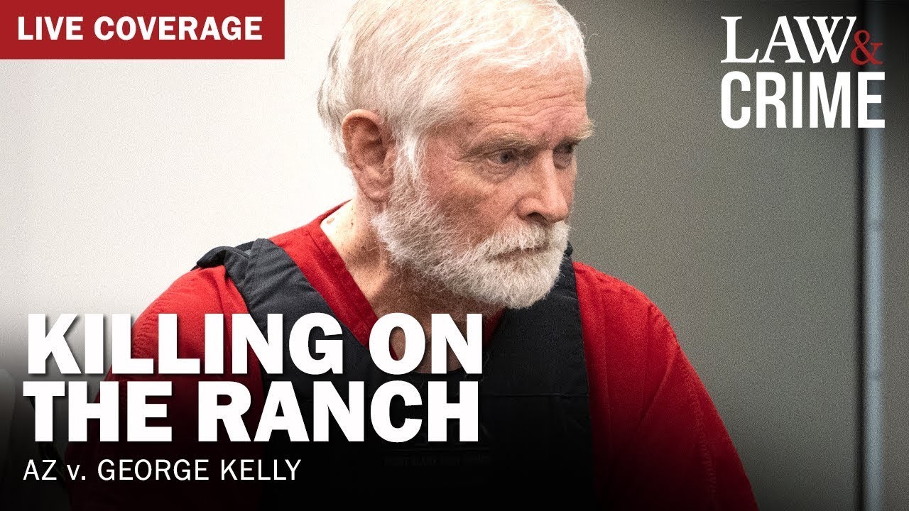 WATCH LIVE: Killing On The Ranch Trial — AZ v. George Kelly — Day 7