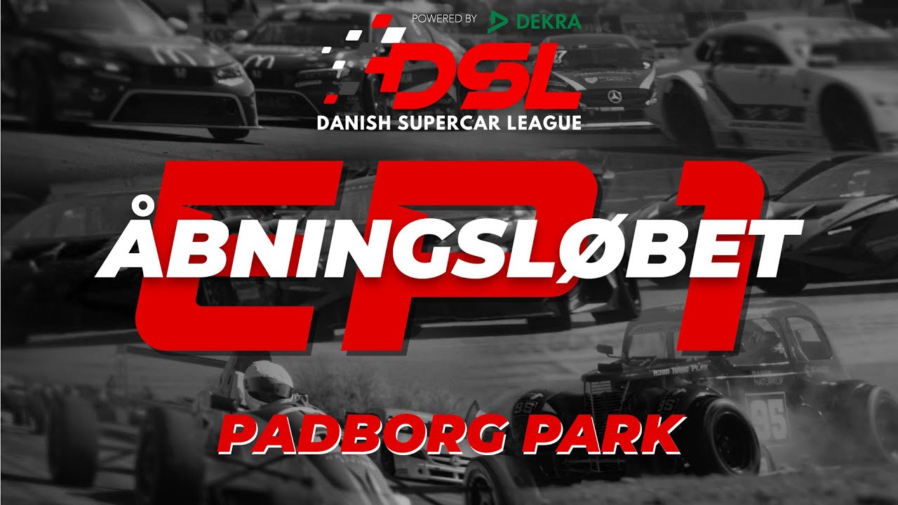 Danish Supercar League | Episode 1 – Åbningsløbet på Padborg Park