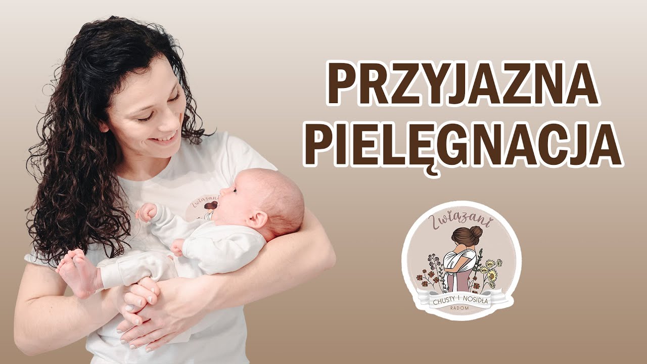 Przyjazna pielęgnacja w praktyce - skrót najważniejszych zasad przy noszeniu niemowlęcia.