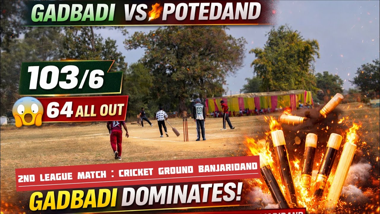Gadbadi VS Potedand💥 103/6 vs 64 All Out | 2nd League Match ll Cricket Ground Banjaridand