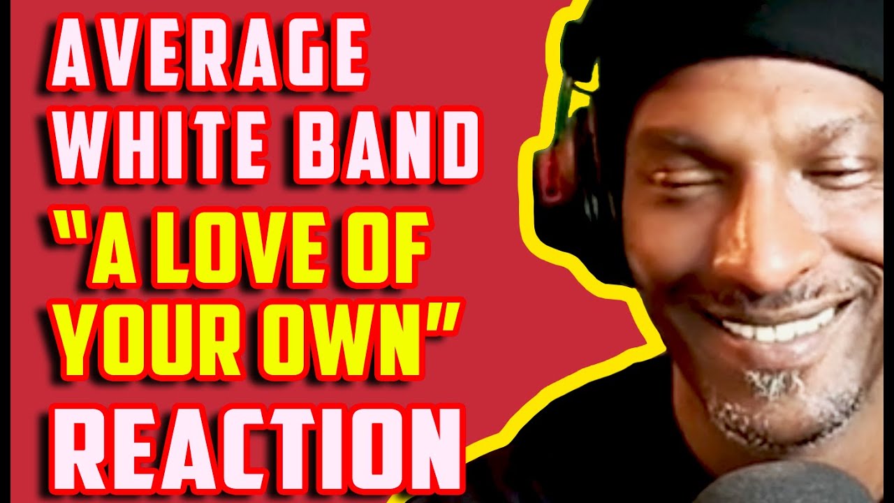 Average White Band- A Love of Your Own-REACTION.