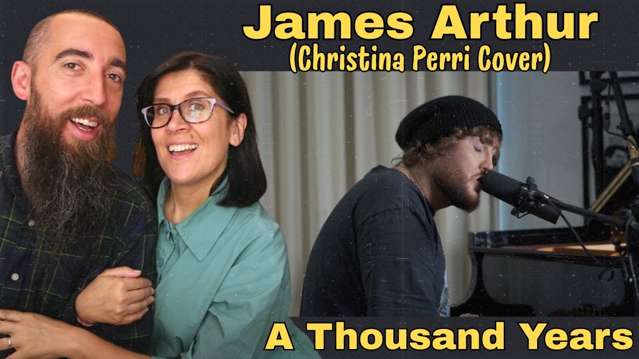 James Arthur - A Thousand Years (Christina Perri Cover) (REACTION) with my wife