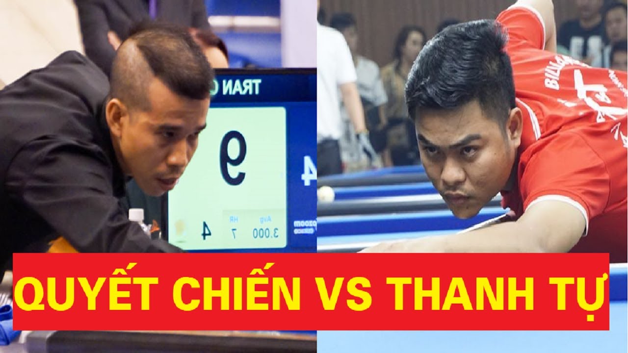 Chung Kết Bida 3 Băng: Trần Quyết Chiến Vs Nguyễn Trần Thanh Tự