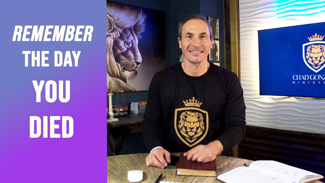 Remember The Day You Died! | Healing Talks with Chad Gonzales
