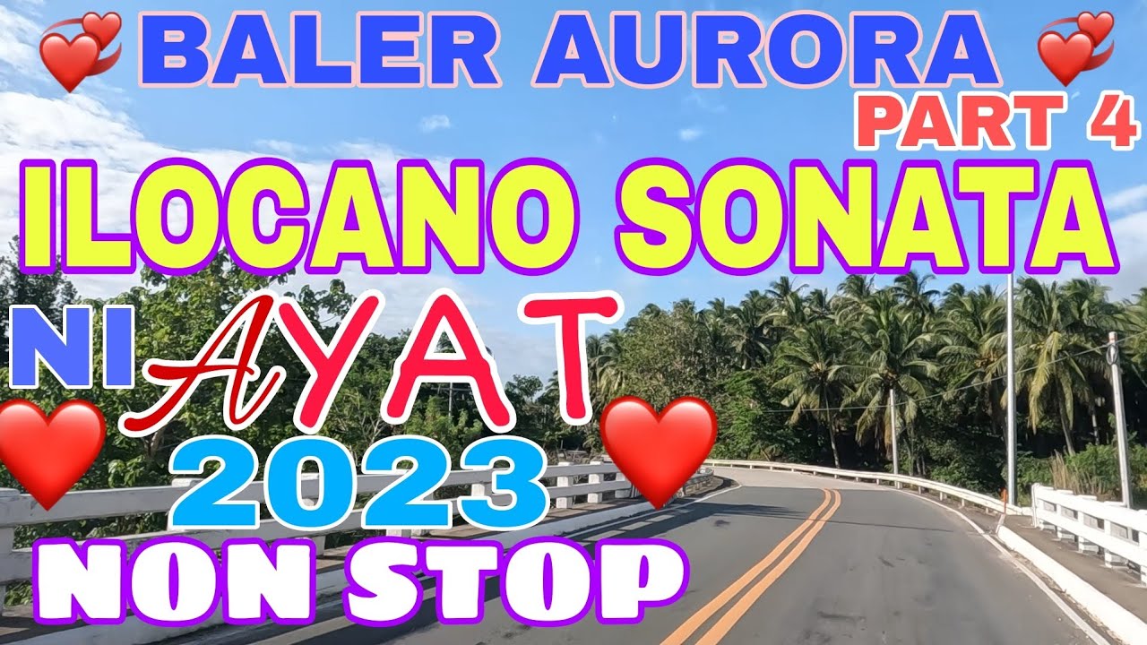 BALER AURORA/ILOCANO SONATA NI AYAT 2023 NON STOP/mrs.mapalad