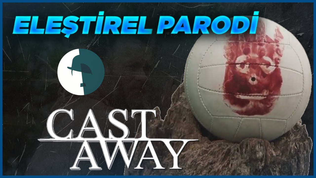 CAST AWAY - ELEŞTİREL PARODİ