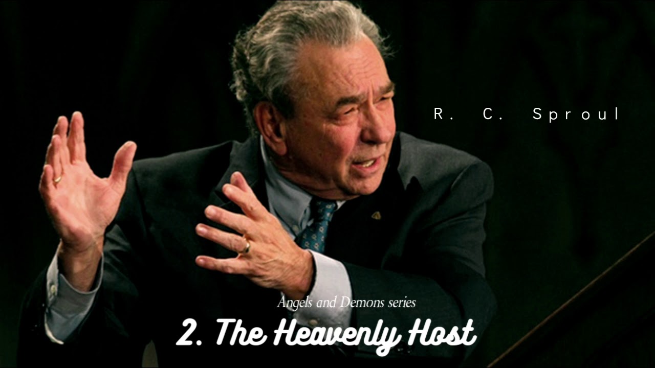 Angels and Demons : 2. The Heavenly Host - R. C. Sproul