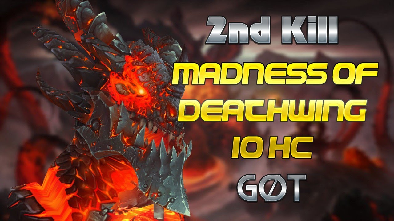 GøT vs Madness of Deathwing 10 HC | 2nd Kill | WarSages