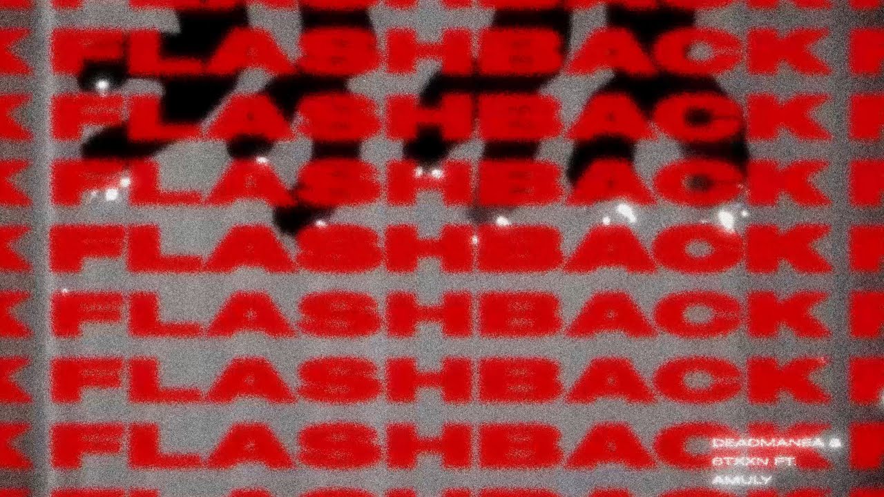 DeadManea x 6txxn & Amuly - FLASHBACK (Visualizer)