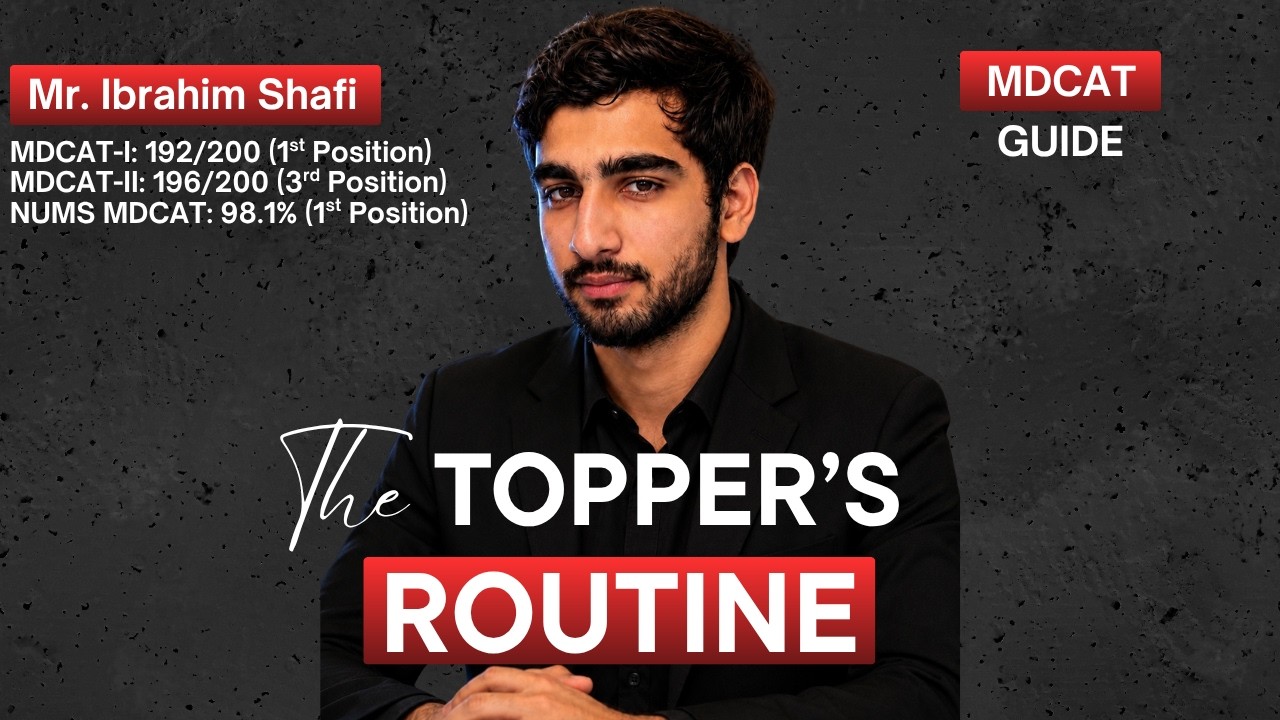 The MDCAT Topper Routine By Ibrahim Shafi: MDCAT & NUMS 1st Position Holder