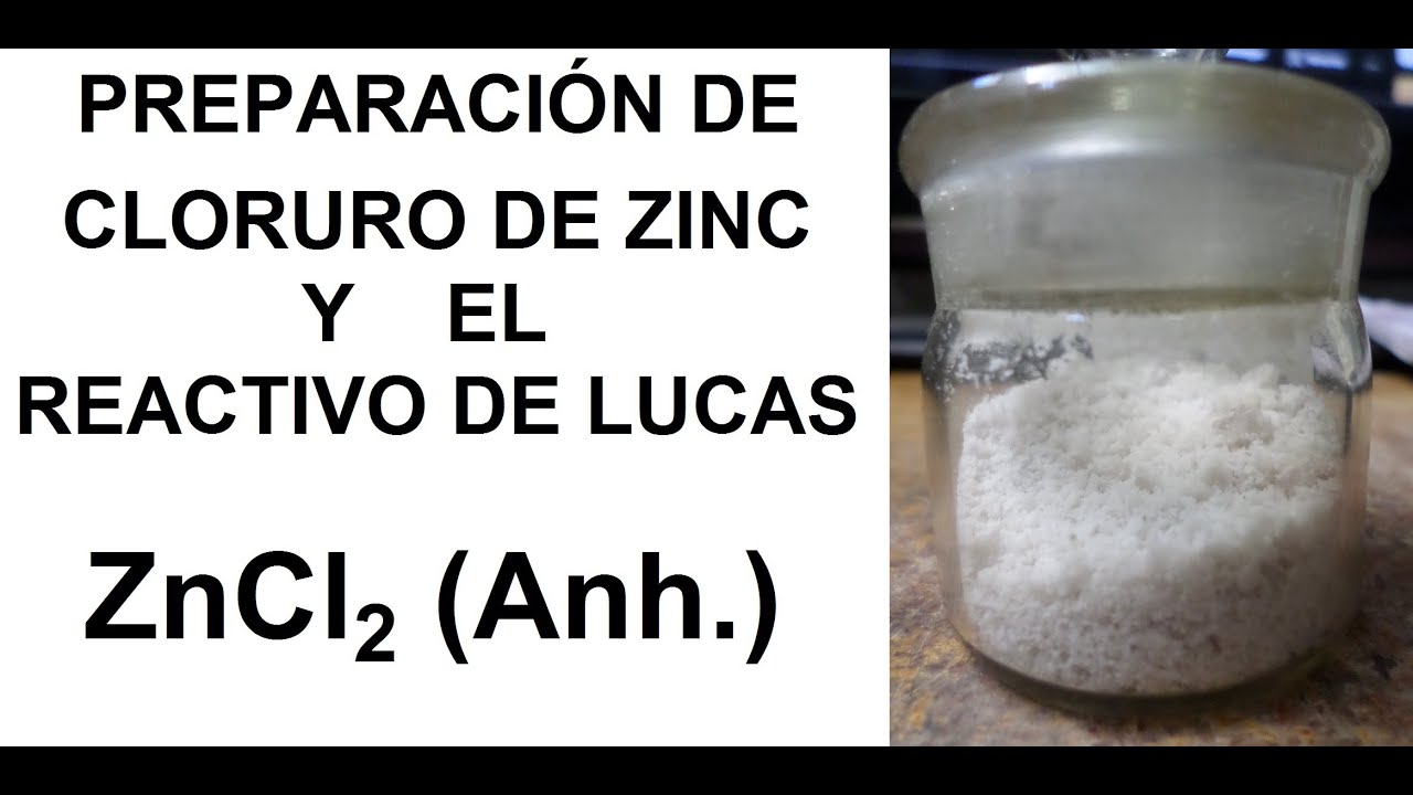 Preparac&oacute;n de Cloruro de Zinc y el Reactivo de Lucas