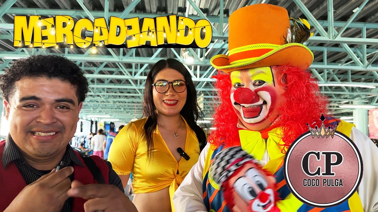 MERCADEANDO EN LA COCO PULGA - El Payaso Cupy