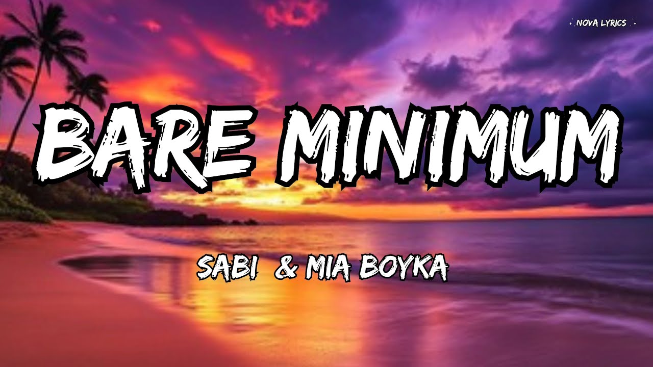 Bare Minimum &ndash; SABI & MIA BOYKA | English Lyrics