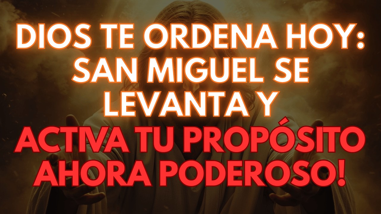 Hoy, 15 Febrero - Dios Te Ordena Hoy: San Miguel Se Levanta Y Activa Tu Propósito Ahora Poderoso!