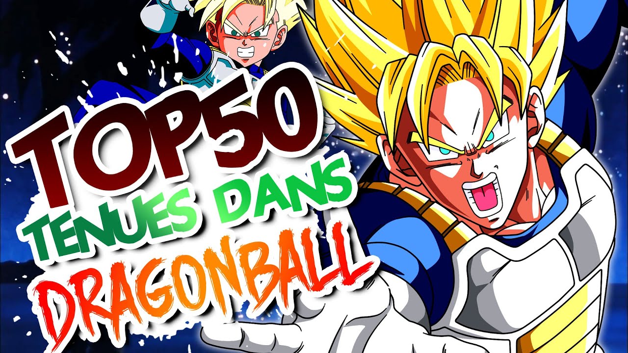 NOS 50 TENUES FAVORITES DANS DRAGON BALL - DBTOP #12