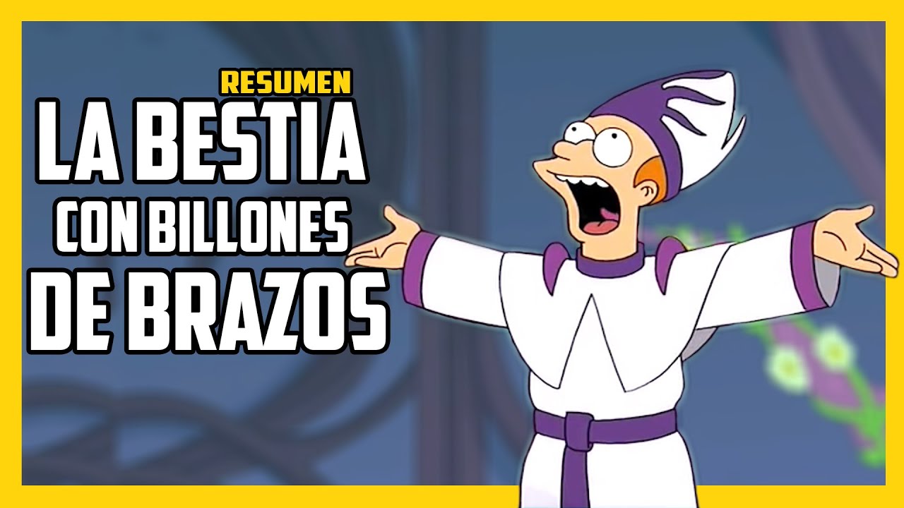 FUTURAMA LA PELICULA | LA BESTIA CON BILLONES DE BRAZOS | resumenes de series