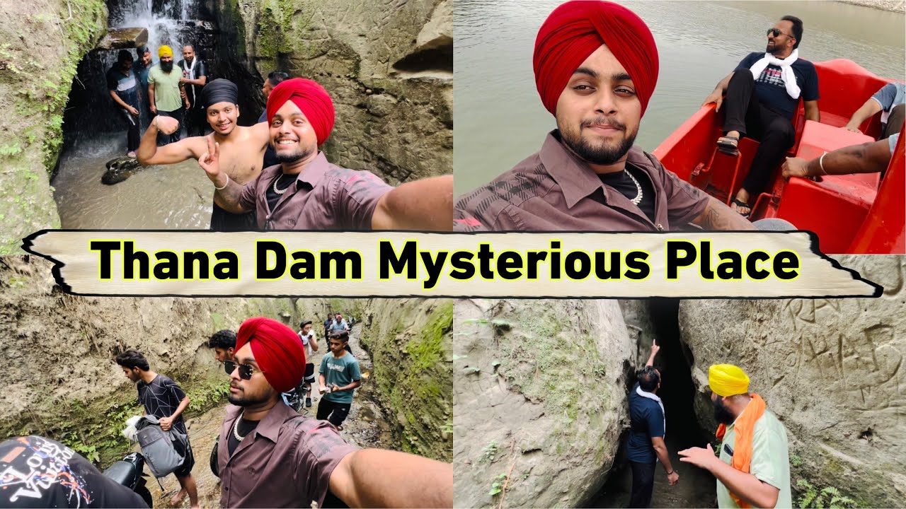 Thana Dam Mysterious Place 🔥| 10￼0 Metre Cave 🦇 | Kalra Mandeer ￼