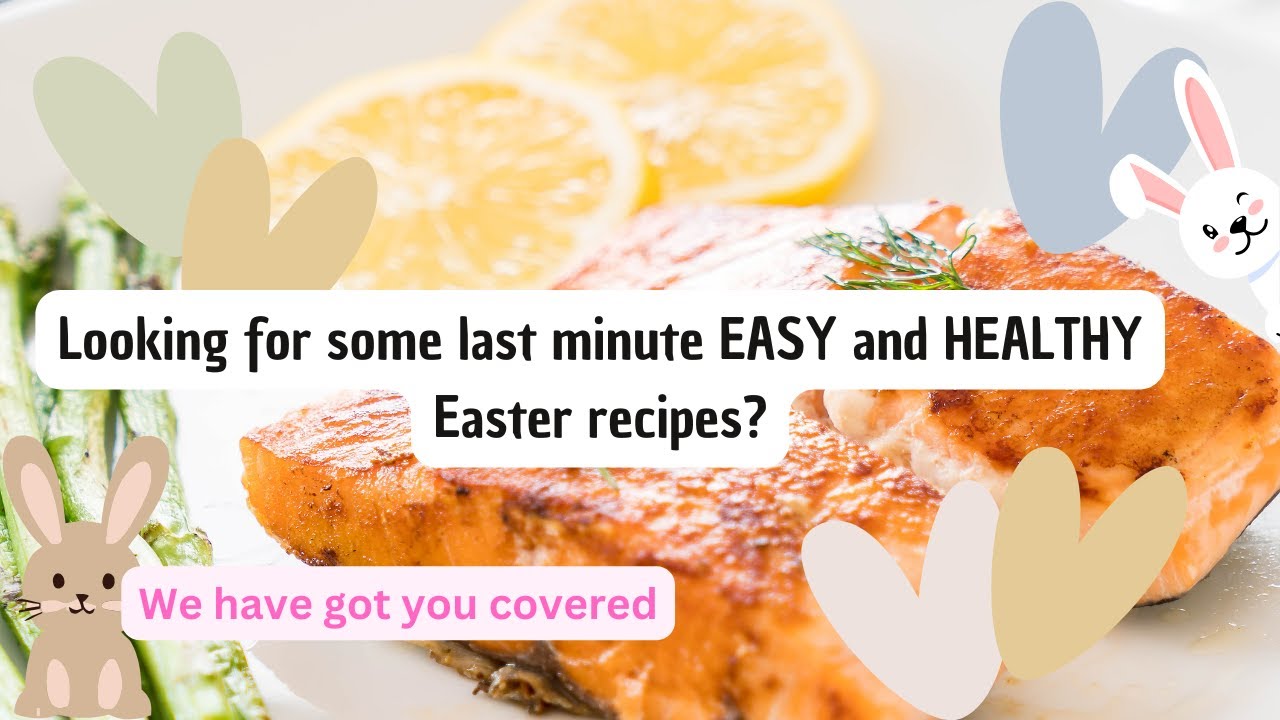 Top 5 Healthy & Easy Easter Dinner Recipes