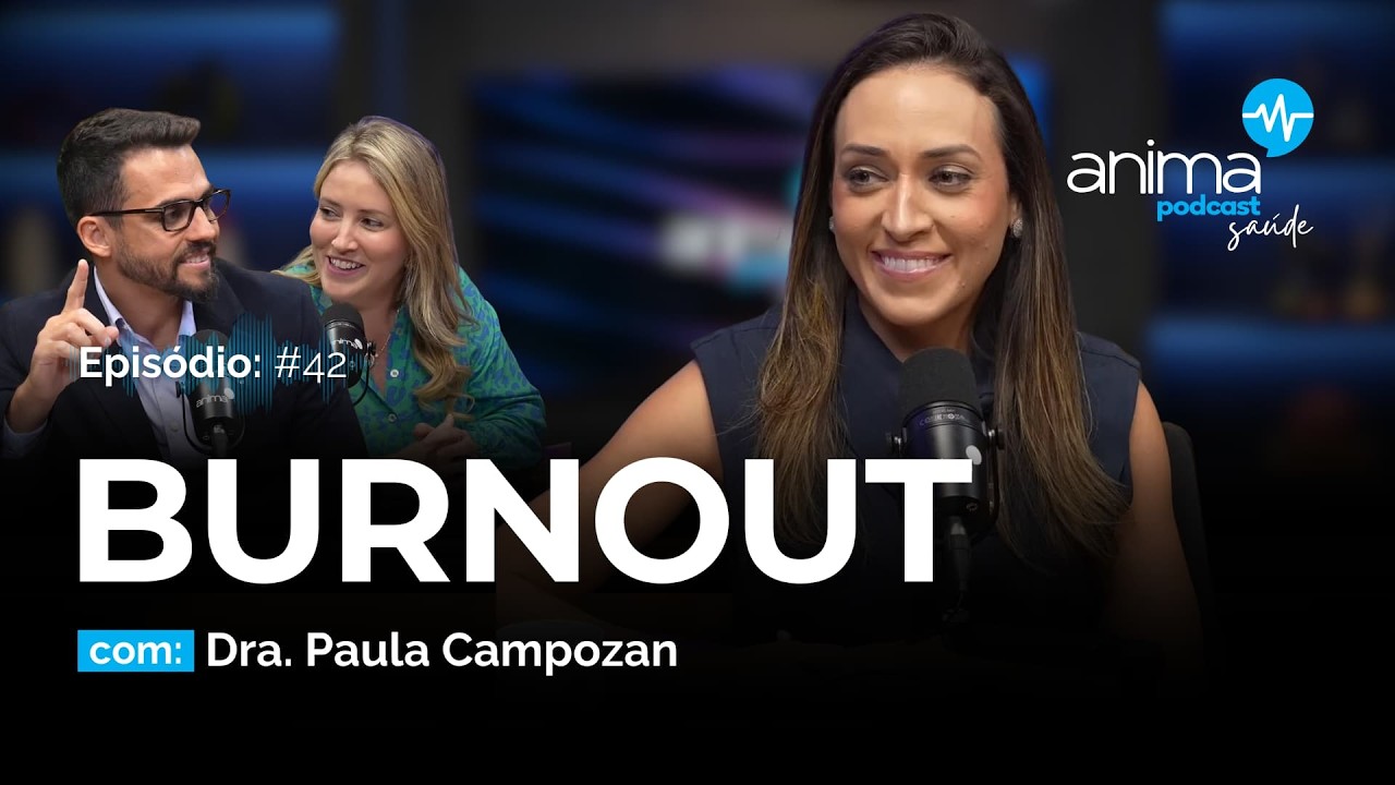 Síndrome de Burnout | Ep. #42 | com Drª. Paula Campozan