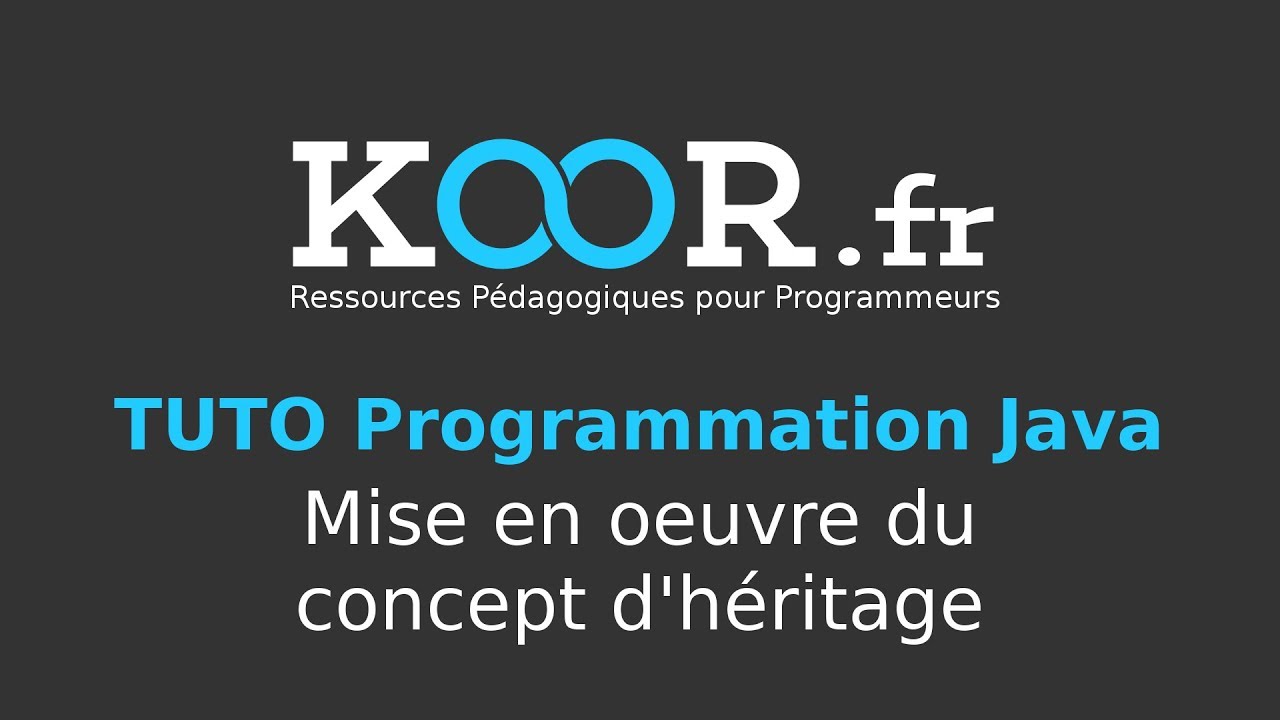 TUTO Java : Mise en oeuvre du concept d'héritage.