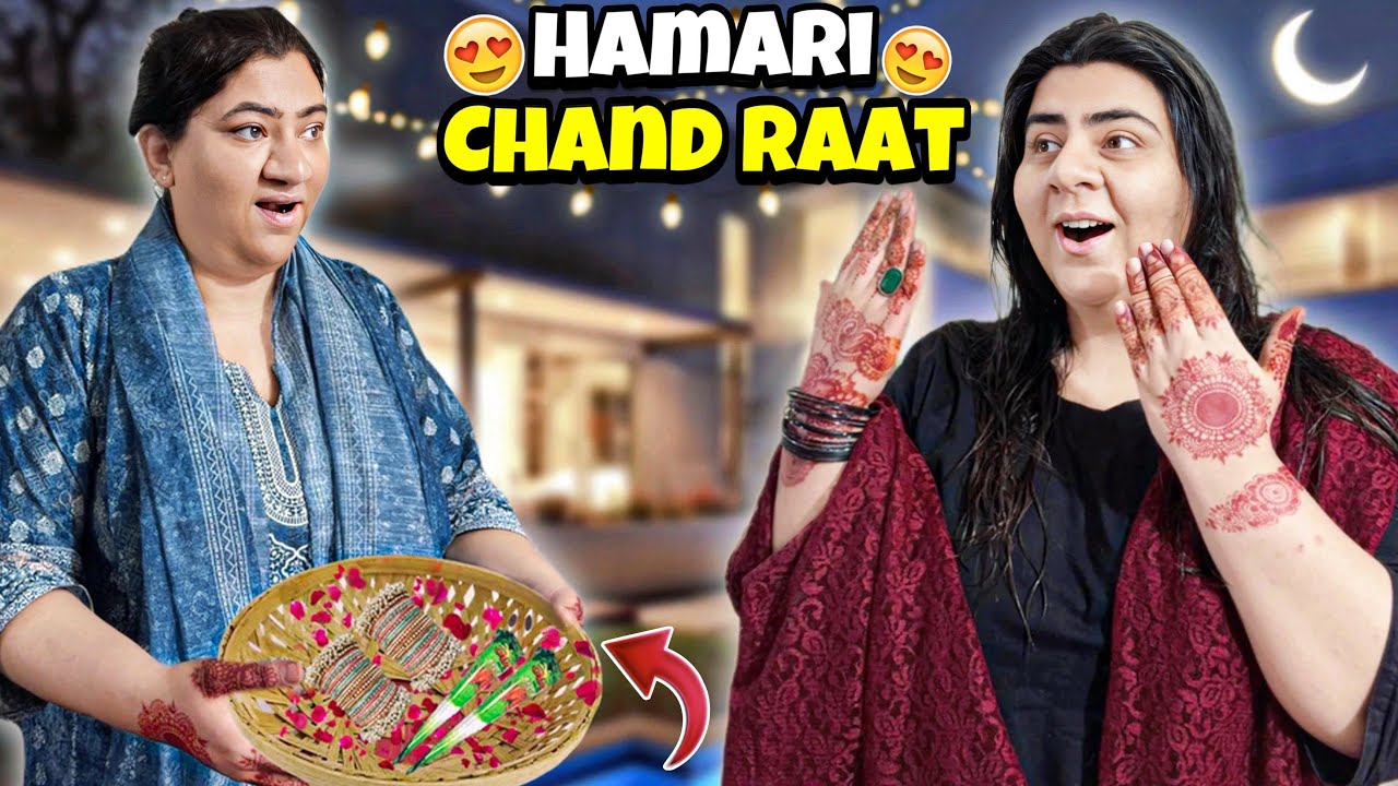 Hamari Chand Raat 😍 | Eid Ki Tyariyan ❤️ | Celebration Shuru Hogyee 🌺