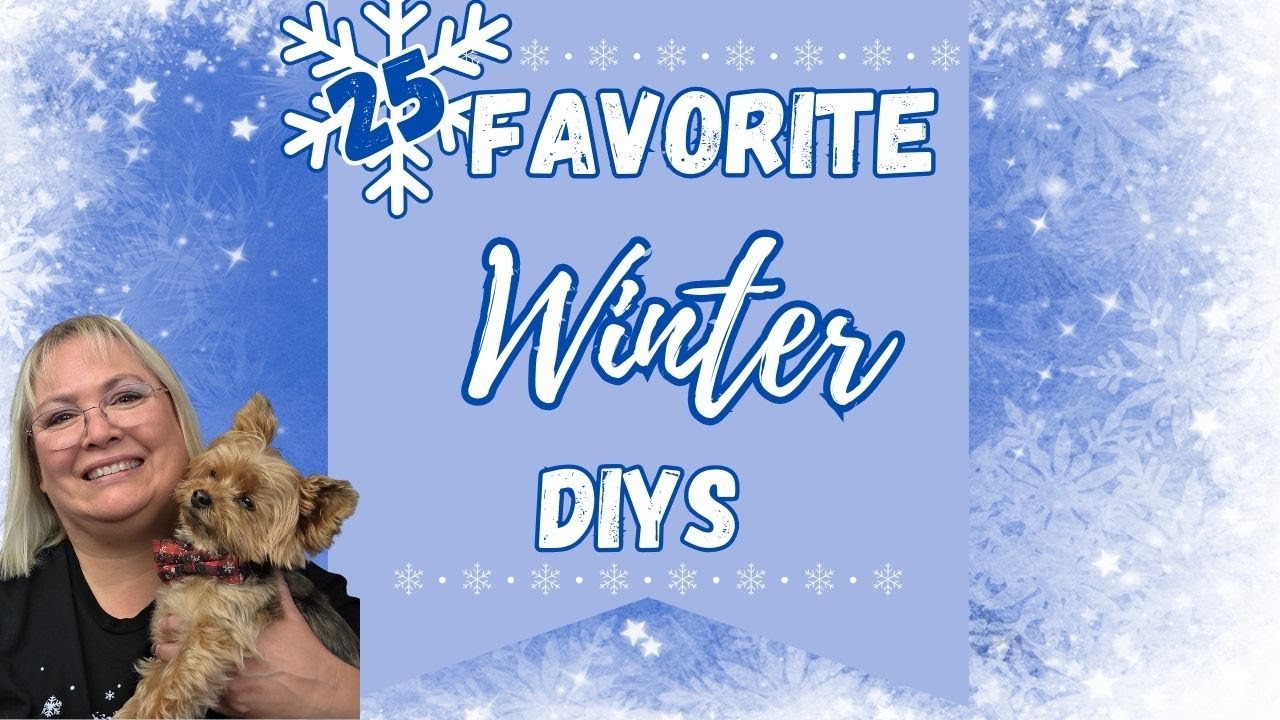 25 FAVORITE WINTER DIYS/WINTER DECOR/WINTER CRAFTS