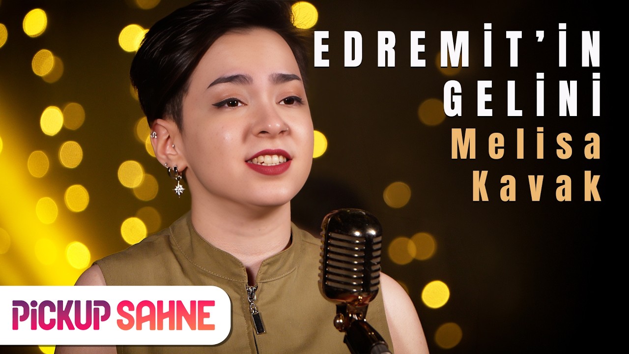 Edremit'in Gelini - Melisa Kavak