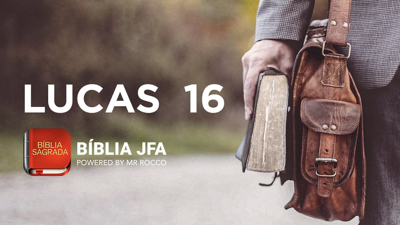 LUCAS 16 - Bíblia JFA Offline