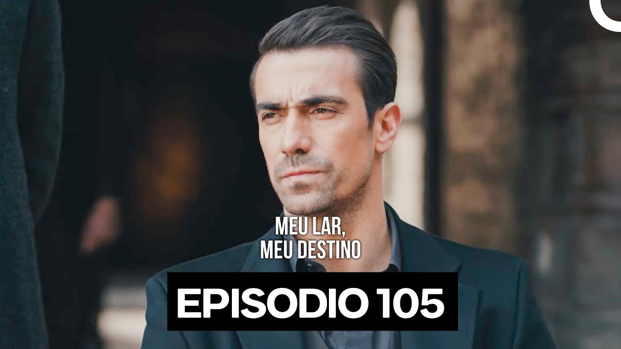 Meu Lar Meu Destino Episódio 105 (Dublagem em Português)