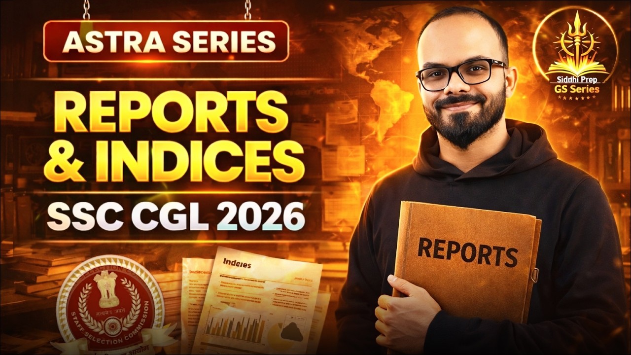 Reports and Indices - Most Important Asked in 2025 | GS Astra series | Siddhi Prep
