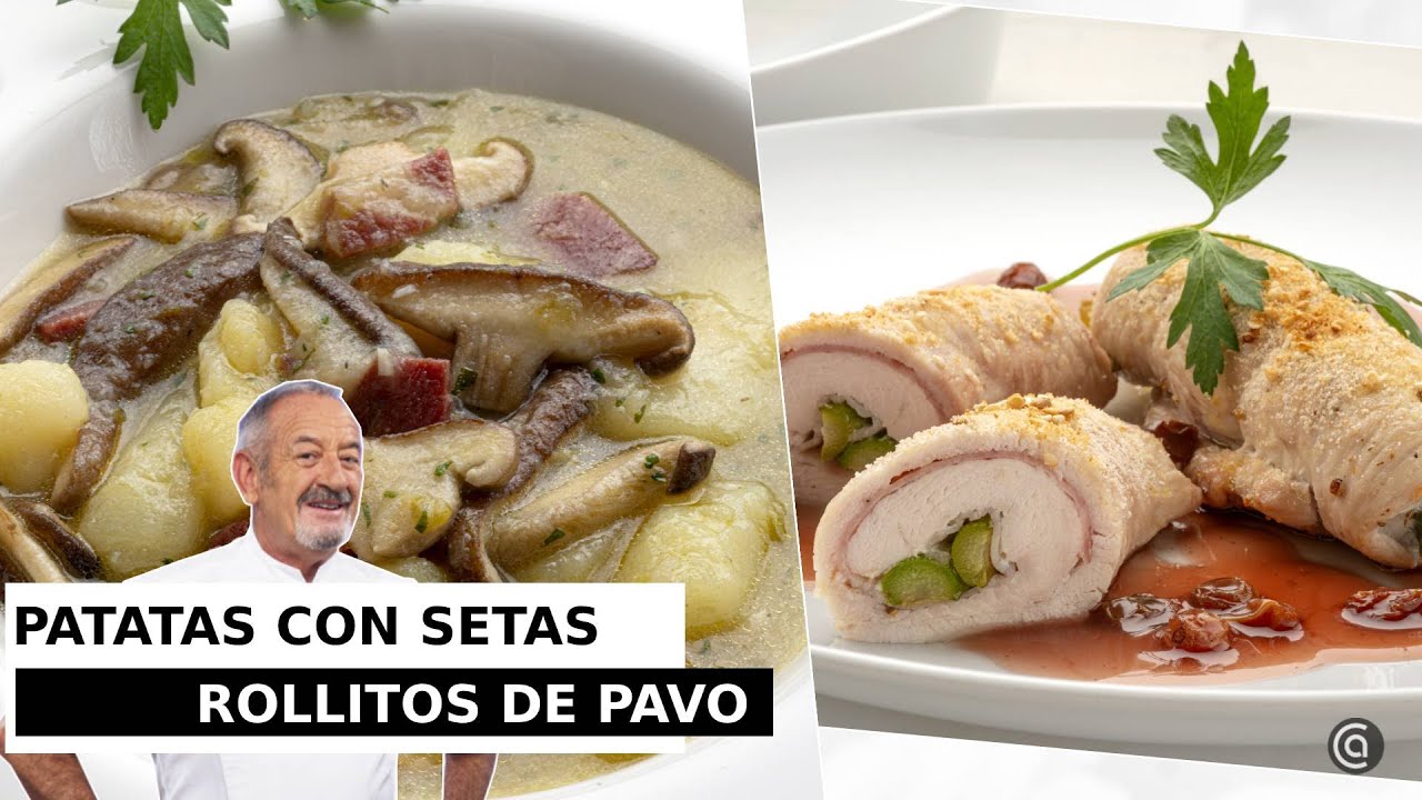 Patatas con setas y jamón - Rollitos de pavo rellenos // con Karlos Arguiñano